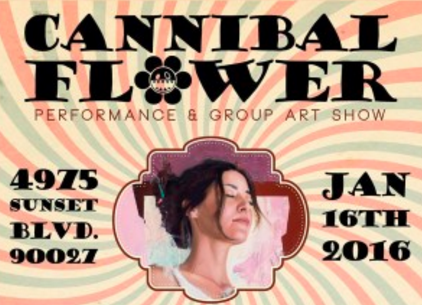 Cannibal Flower’s “15 Year Anniversary Show” Opening Jan. 16th