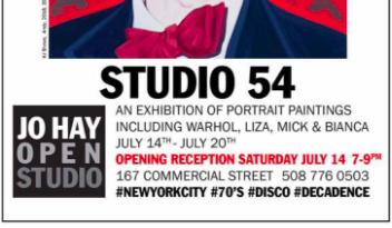 Poets Artists & Jo Hay Open Studio’s “Studio 54” Opens July 14th