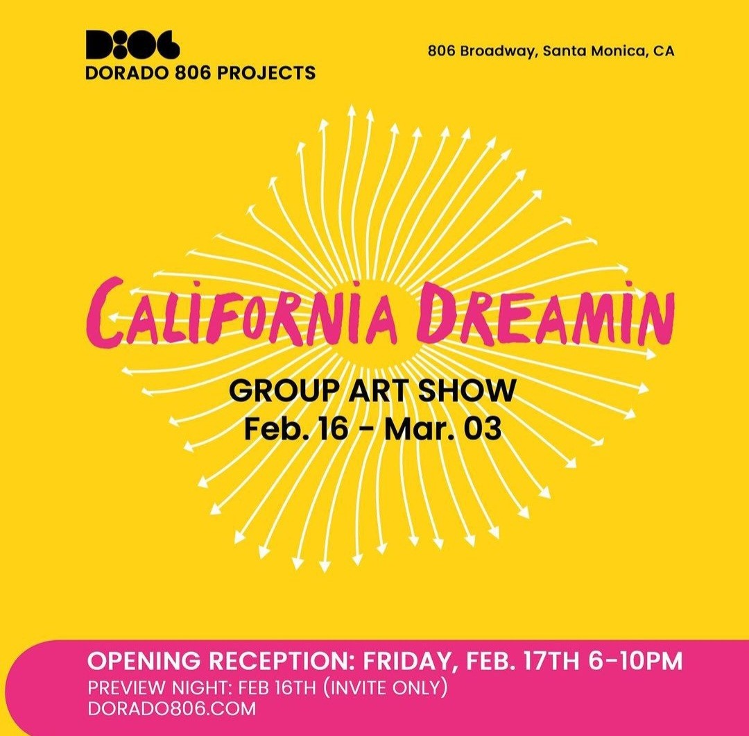 Dorado 806 “California Dreamin” Opening Feb. 17th